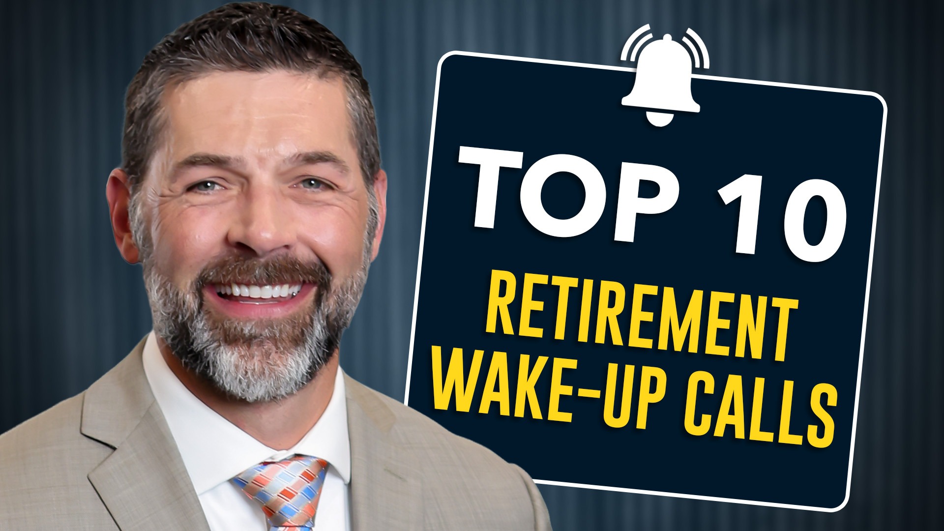 Man smiling next to an image that says "Top 10 Retirement Wake-Up Calls".