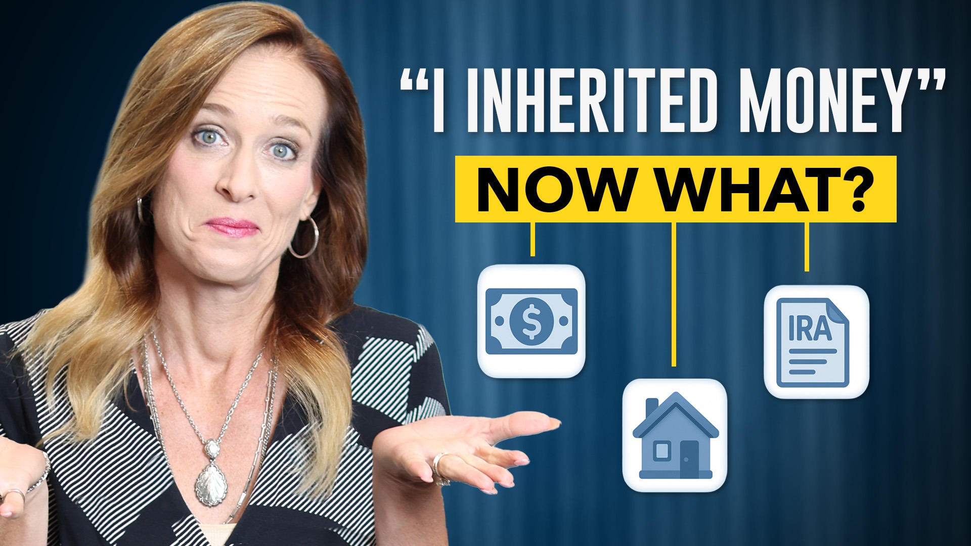 Woman making confused faced with hands raised slightly. Text next to subject says "I inherited money now what?".