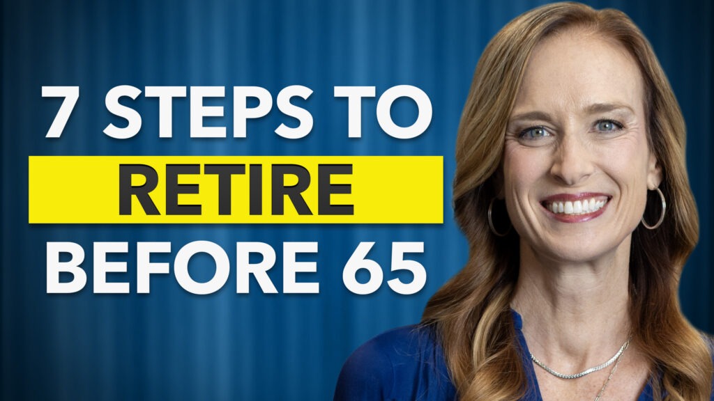 Woman standing next to text that reads, "7 Steps to Retire Before 65."