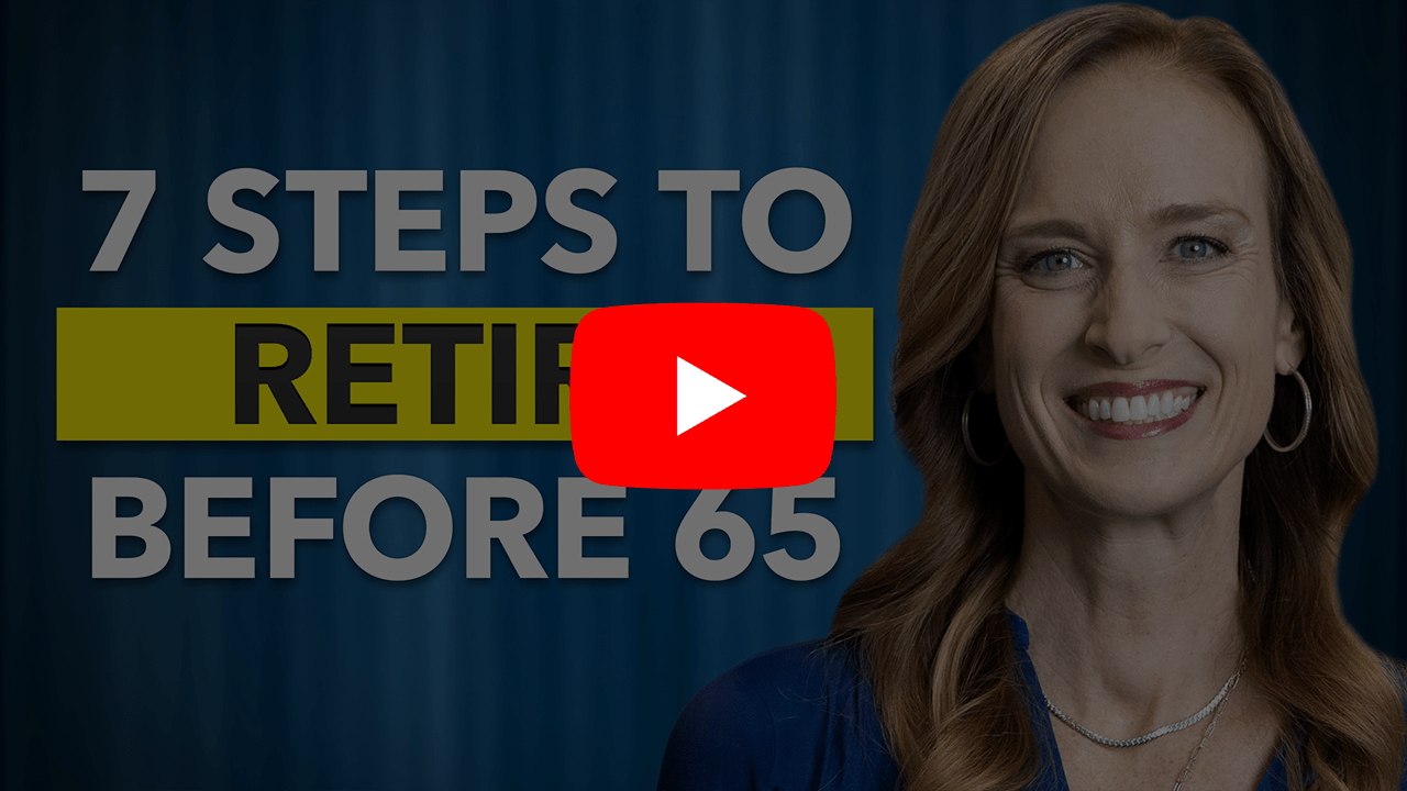 Woman standing next to text that reads, "7 Steps to Retire Before 65." with YouTube play button overlaid.